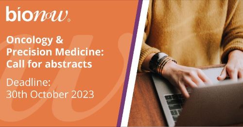 Last call for abstracts for the Oncology & Precision Medicine conference: DEADLINE MONDAY 30TH OCTOBER