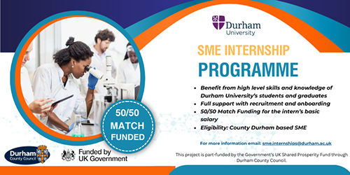 Durham University offers 50% match funding to local SMEs employing students or graduates through their Internship Programme