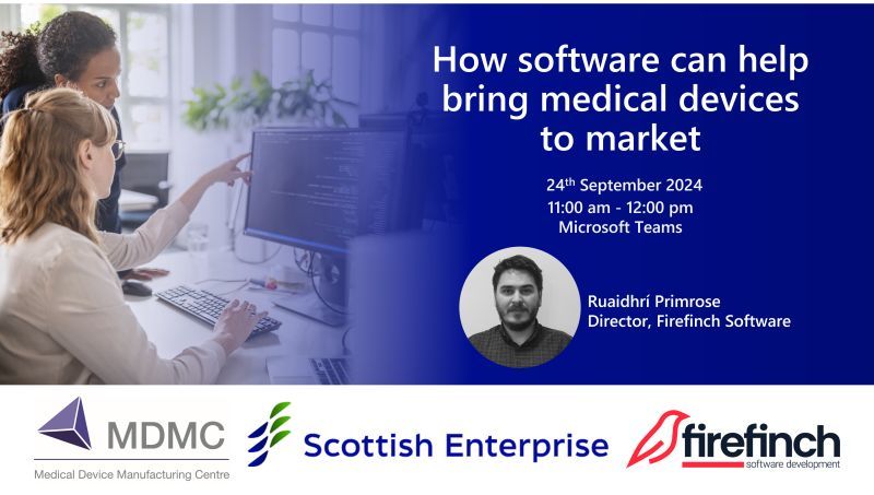 Firefinch Software Director, Ruaidhrí Primrose, will be featured in the next Medical Device Manufacturing Centre webinar "How software can help bring medical devices to market"