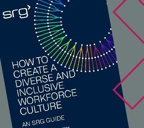 An SRG guide to creating a diverse and inclusive workforce culture
