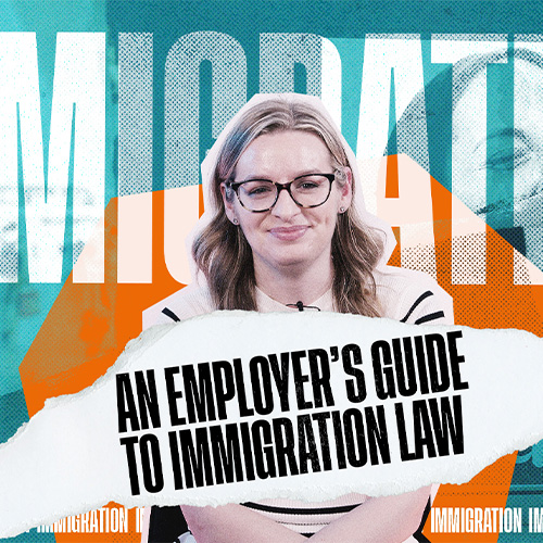 Video Series: Square One Law | An Employer's Guide To Immigration Law