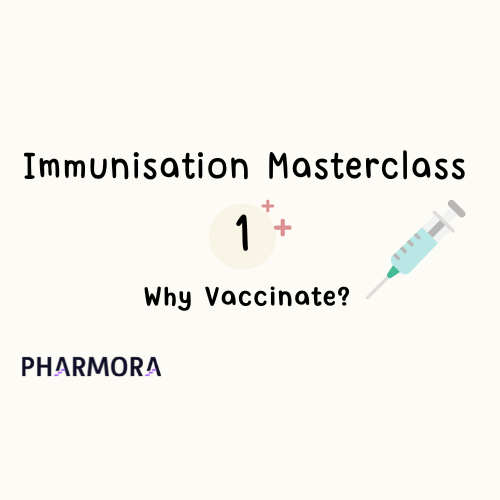 Pharmora launches a masterclass series on Immunisation!