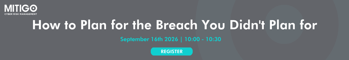 Mitigo Webinar - How to Plan for the Breach You Didn't Plan For Sept 2026